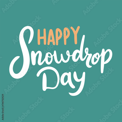 Snowdrop Day text banner. Handwriting Snowdrop Day inscription square composition. Hand drawn vector art.