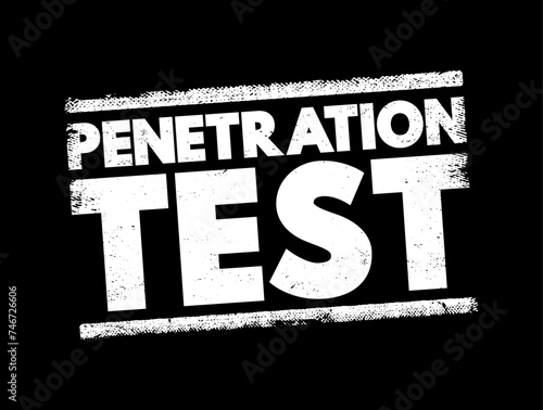 Penetration test - ethical hacking, is an authorized simulated cyberattack on a computer system, technology text concept stamp