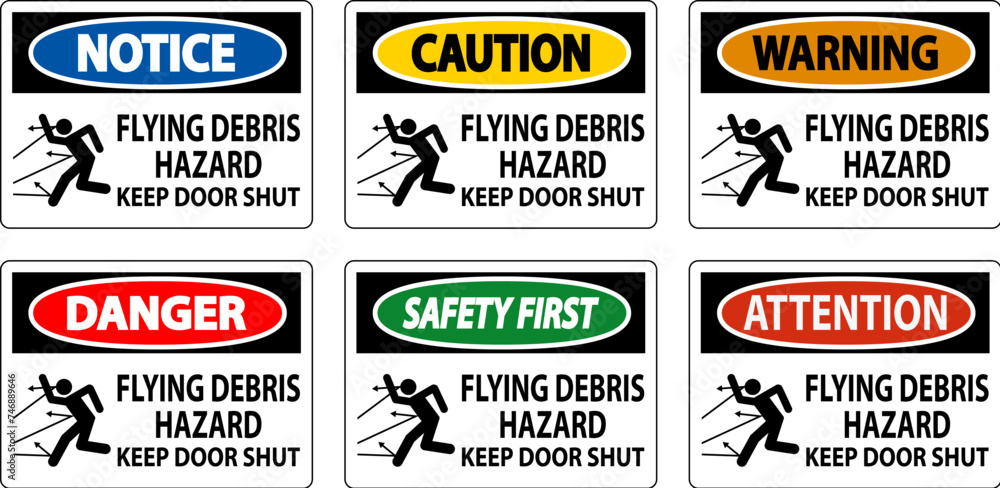 Keep Out Sign, Flying Debris Hazard, Keep Door Shut
