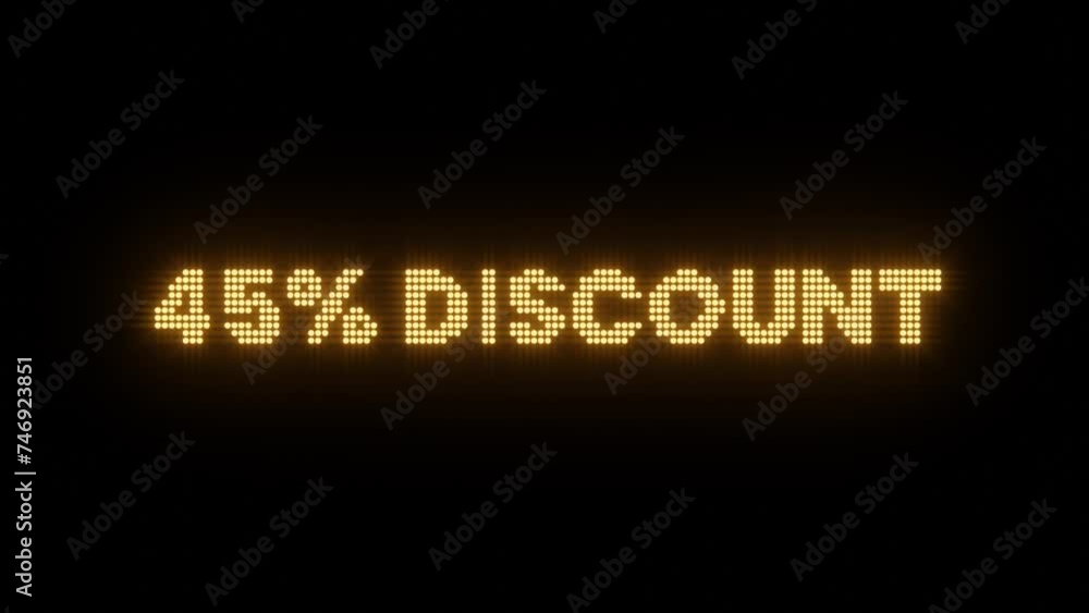 The video is of a digital LED display board showing animation of 45% DISCOUNT text on a black background The video is of a digital LED display board showing animation of 45% DISCOUNT text on a black background