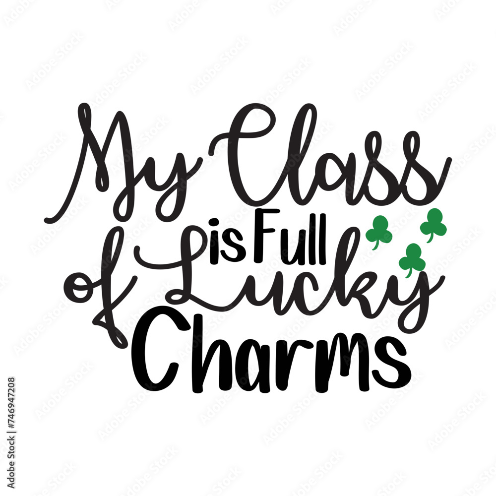 My Class is Full of Lucky Charms SVG Cut File My Class is Full of Lucky Charms SVG Cut File