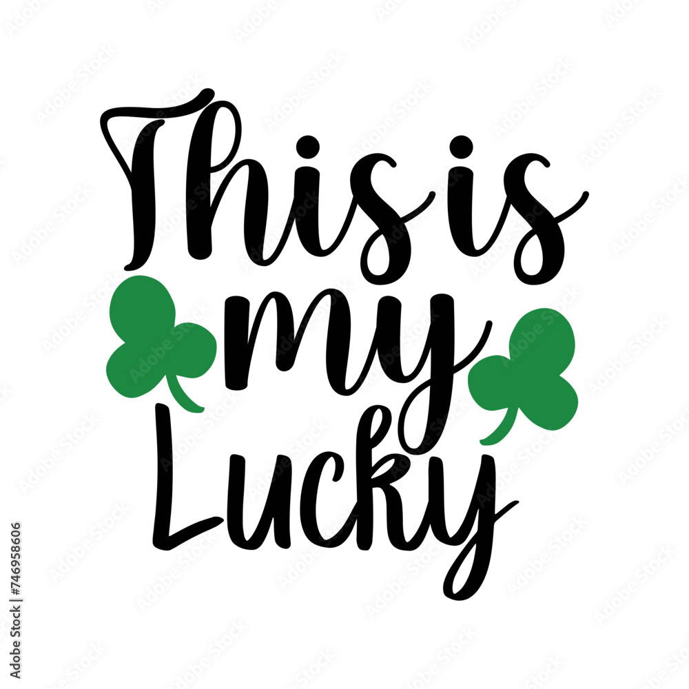 Obraz premium This is My Lucky SVG Design