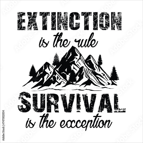 Extinction is the rule. Survival is the exception