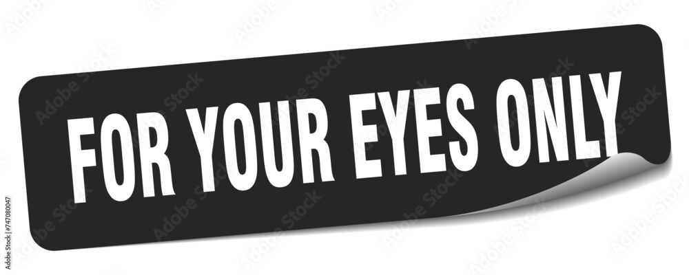 for your eyes only sticker. for your eyes only label for your eyes only sticker. for your eyes only label
