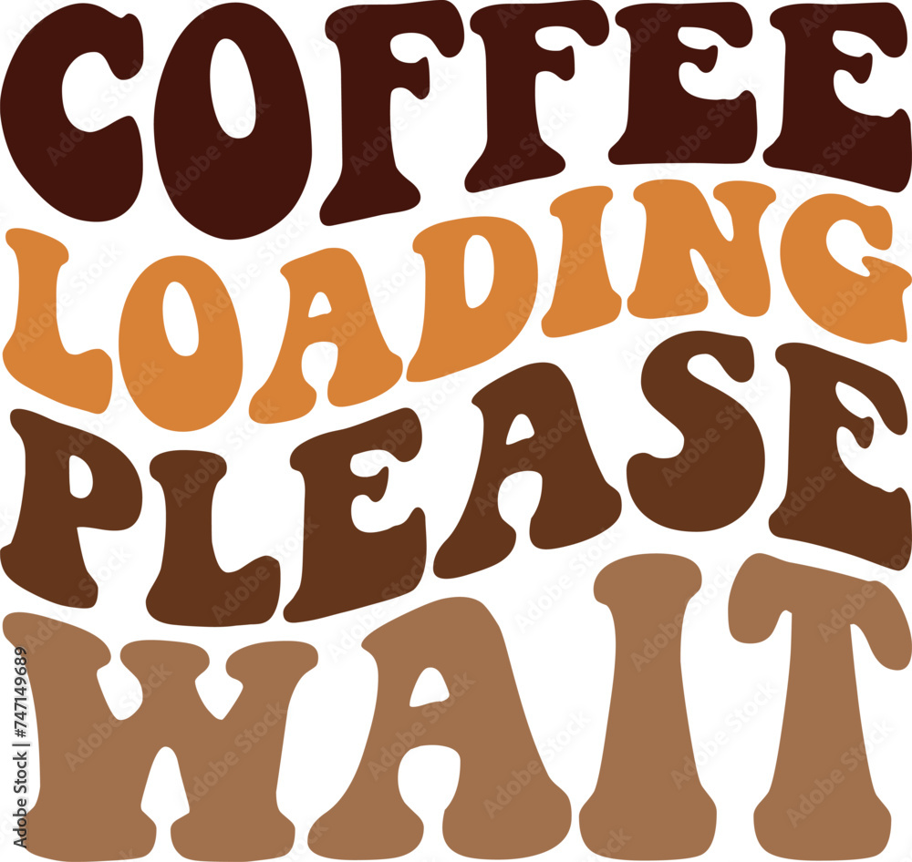 Coffee loading please wait Retro T-shirt, Boho Coffee, Wavy Shirt, Coffee Smiley Face, Coffee Mama, Funny Shirt, Aesthetic trendy, Retro wavy, Cut File For Cricut And Silhouette