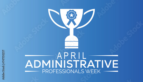 Administrative Professionals Week observed every year in April. Template for background, banner, card, poster with text inscription.