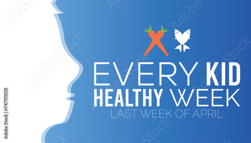 Every kid healthy week observed every year in April. Template for background, banner, card, poster with text inscription.