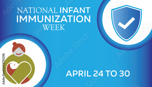 National Infant Immunization week observed every year in April. Template for background, banner, card, poster with text inscription.