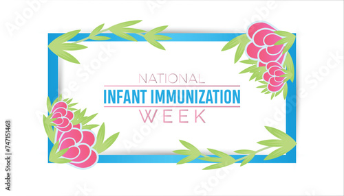 National Infant Immunization week observed every year in April. Template for background, banner, card, poster with text inscription.