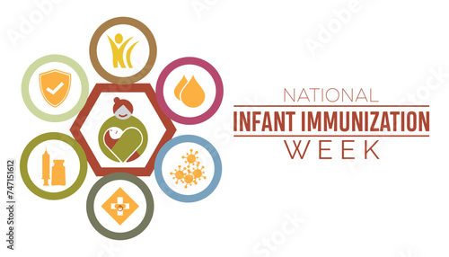 National Infant Immunization week observed every year in April. Template for background, banner, card, poster with text inscription.