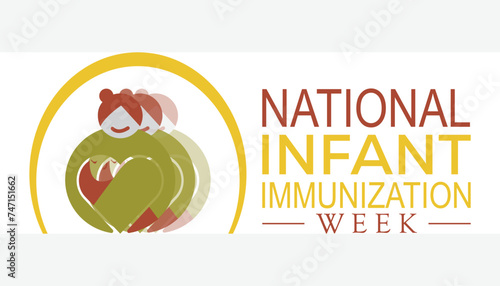 National Infant Immunization week observed every year in April. Template for background, banner, card, poster with text inscription.