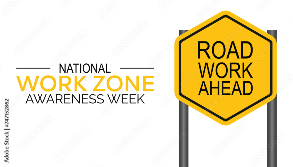 National Work Zone Awareness Week observed every year in April. Template for background, banner