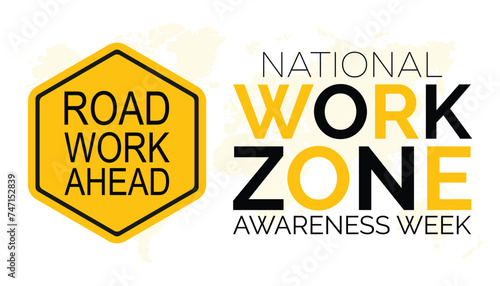 National Work Zone Awareness Week observed every year in April. Template for background, banner, card, poster with text inscription.