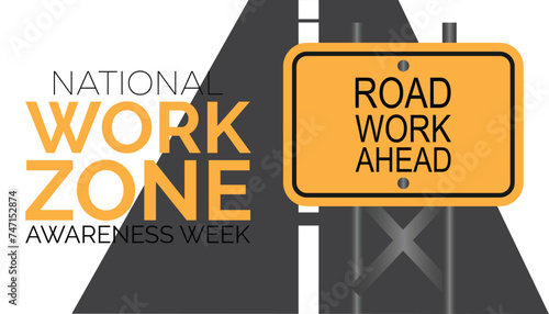 National Work Zone Awareness Week observed every year in April. Template for background, banner, card, poster with text inscription.