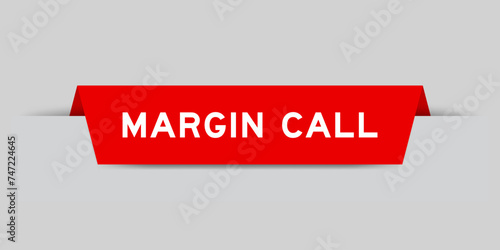Red color inserted label with word margin call on gray background