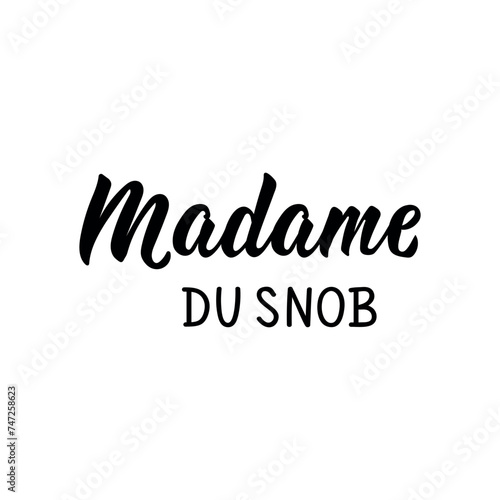 Text in French - Snobbish lady. Lettering. Ink illustration. Postcard design. photo