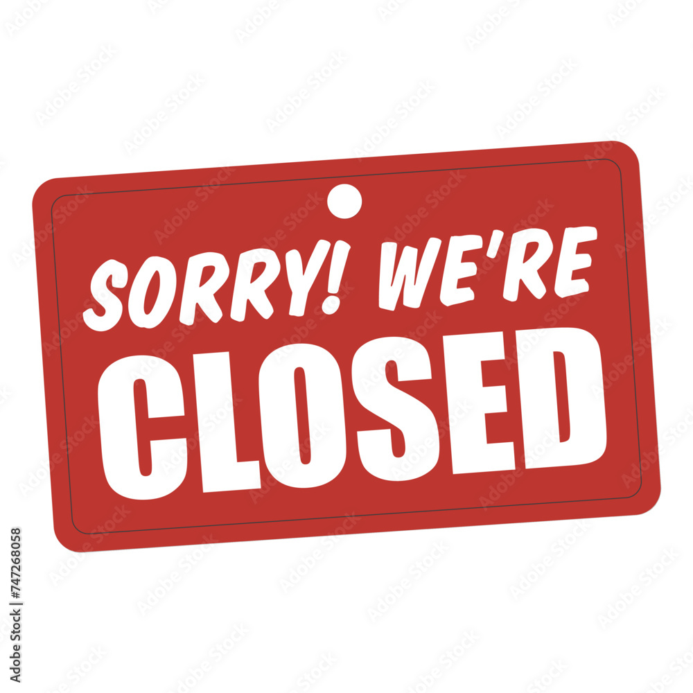 Sorry we're closed hanging sign on white background. Sign for door. stock illustration. Sorry we're closed hanging sign on white background. Sign for door. stock illustration.