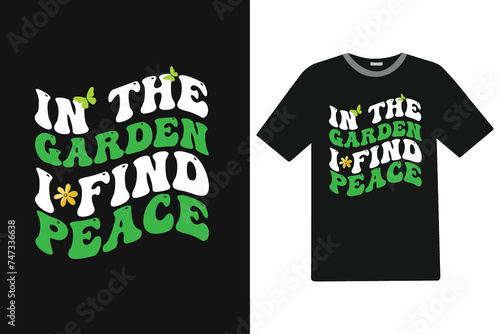 In the garden i find peace T-shirt Design.