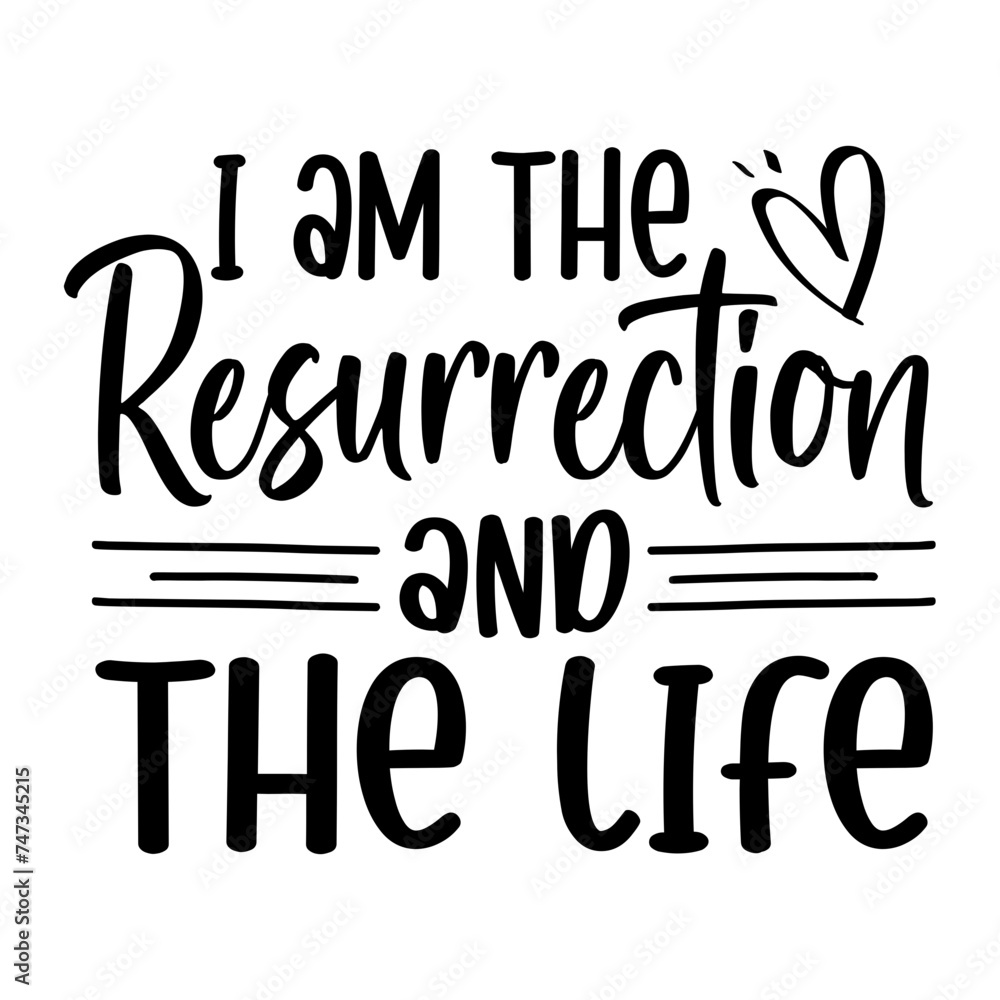 I Am The Resurrection And The Life I Am The Resurrection And The Life
