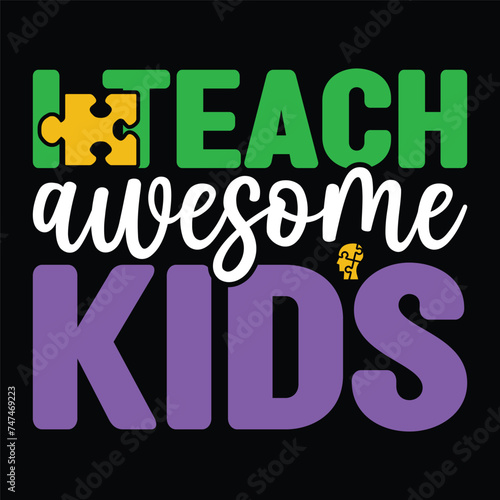 I teach awesome kids 