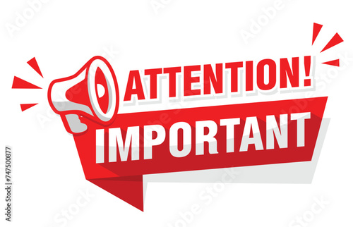 Attention please, important message on red ribbon with  megaphone. Vector on transparent background
