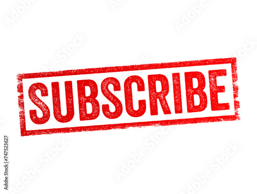 Subscribe - arrange to receive something  typically a publication  regularly by paying in advance  text concept stamp