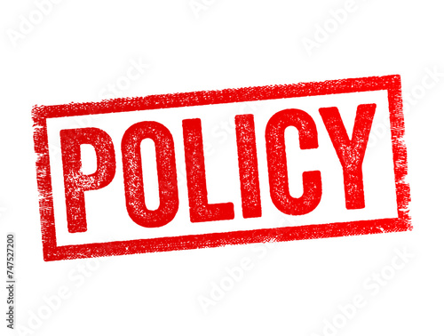 Policy - a course or principle of action adopted or proposed by an organization or individual, text concept stamp