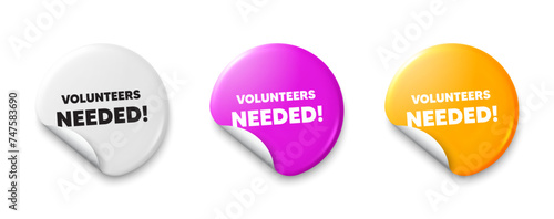 Volunteers needed tag. Price tag sticker with offer message. Volunteering service sign. Charity work symbol. Sticker tag banners. Discount label badge. Vector