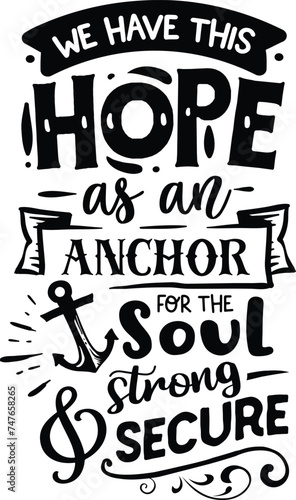 We have this hope as an anchor 