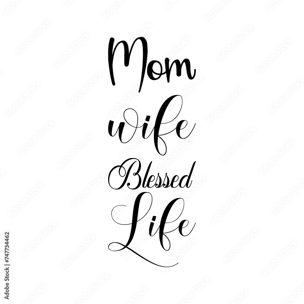 mom wife blessed life black letter quote
