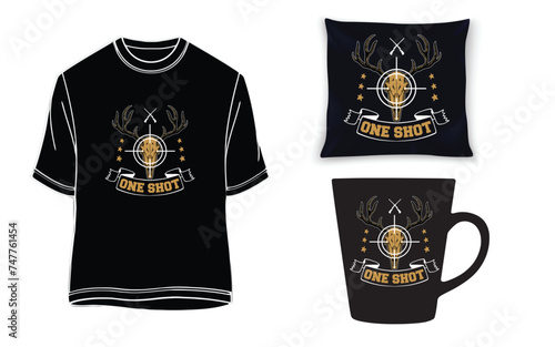 One shot- hunting t-shirt design, mug and pillow.