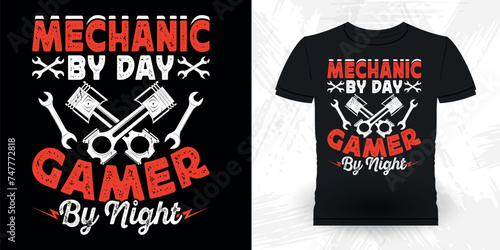 Mechanic By Day Gamer By Night Funny Engineer Retro Vintage Mechanic T-shirt Design