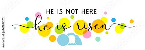 He is not here, He is Risen - christian calligraphy on colored circles. Easter Sunday banners, flyers o t-shirt design template. Vector illustration