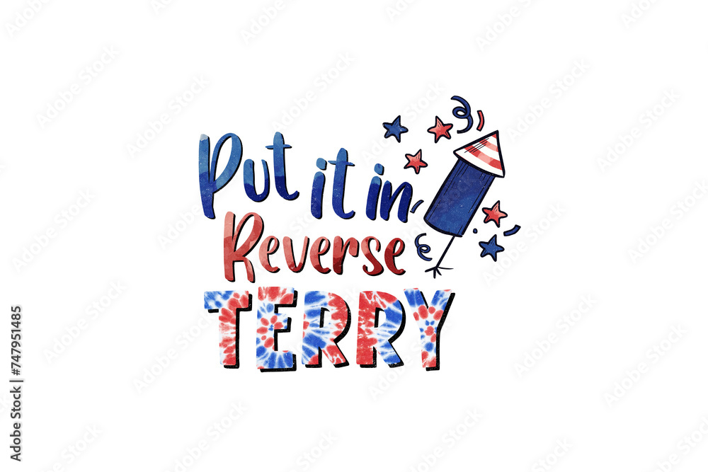 Put it in Reverse Terry 4th July PNG Sublimation Design
