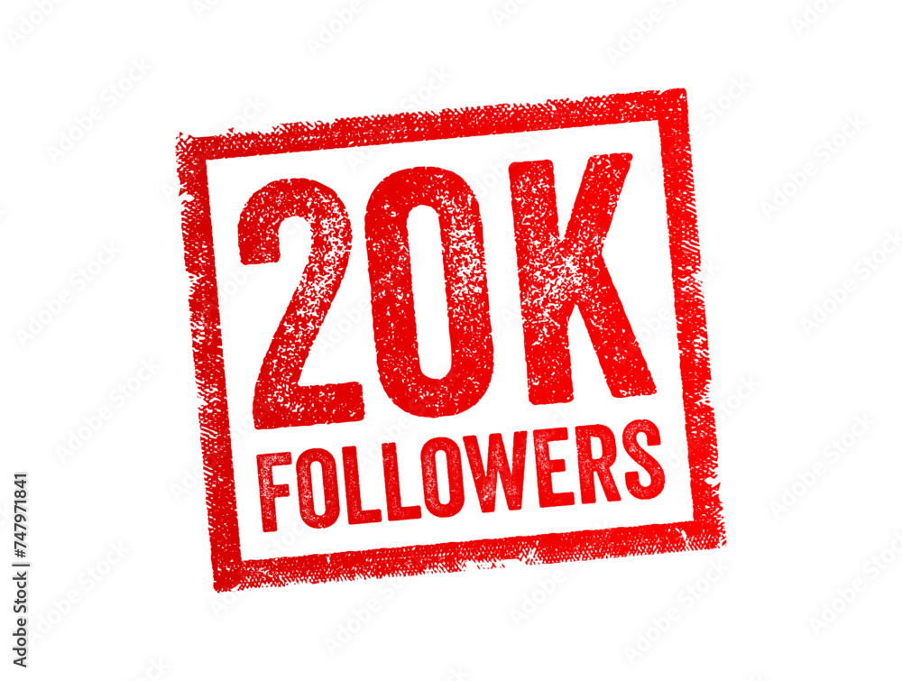 20K Followers - reaching 20,000 followers on a social media platform or other online platform, text stamp concept background 20K Followers - reaching 20,000 followers on a social media platform or other online platform, text stamp concept background