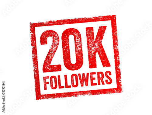 20K Followers - reaching 20,000 followers on a social media platform or other online platform, text stamp concept background