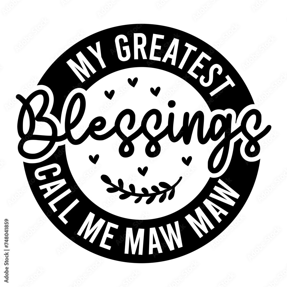 My Greatest Blessings Call Me Maw Maw SVG