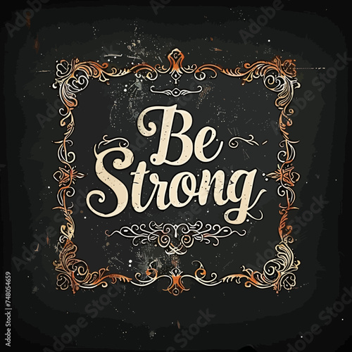Be Strong Script Typography with Frame