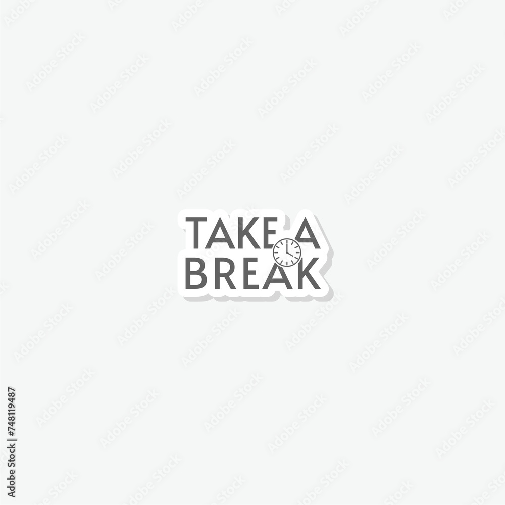 Obraz premium Take a break icon sticker isolated on gray background