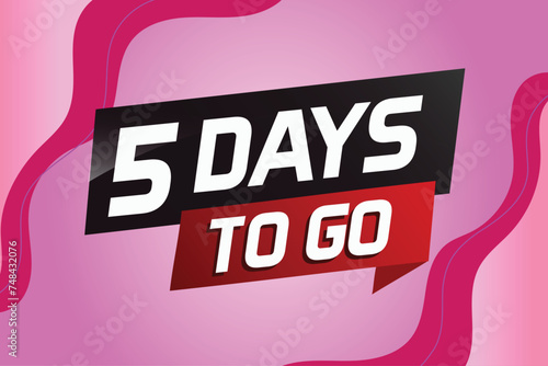 5 days to go word concept vector illustration with ribbon and 3d style for use landing page, template, ui, web, mobile app, poster, banner, flyer, background, gift card, coupon

