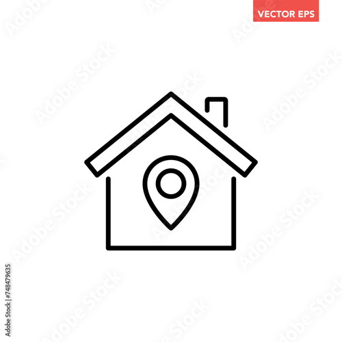 Black single home location line icon , simple house address gps flat design pictogram vector for app ads web banner button ui ux interface elements isolated on white background