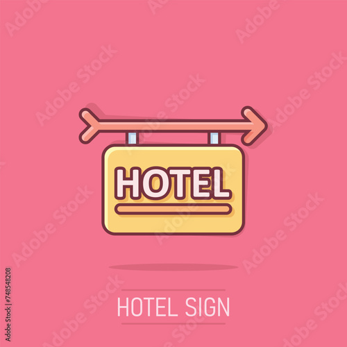 Hotel sign icon in comic style. Inn cartoon vector illustration on isolated background. Hostel room information splash effect business concept.