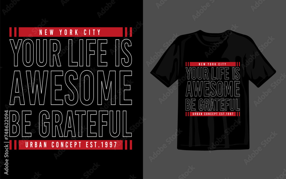 Fototapeta premium Vector your life is awesome stylish typography t-shirt design illustration 