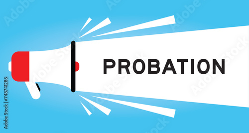 Color megaphone icon with word probation in white banner on blue background photo