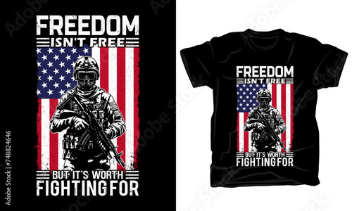 Freedom isn't free but it's worth fighting for t-shirt design, soldier t-shirt design, american t-shirt design.