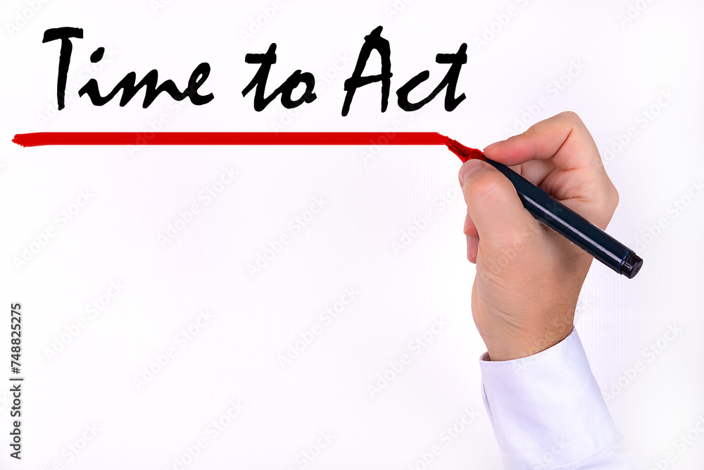 Hand writing inscription Time to Act with marker, concept Hand writing inscription Time to Act with marker, concept