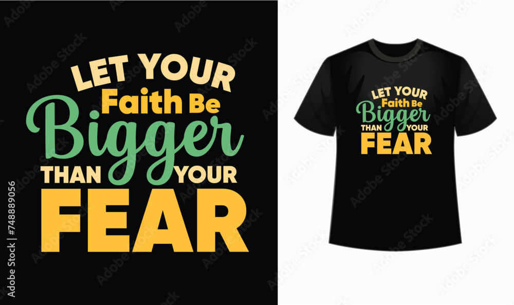 Motivational t shirt design 'Let your faith be bigger than your fear' gym, workout, fitness, typography Motivational t shirt design 'Let your faith be bigger than your fear' gym, workout, fitness, typography