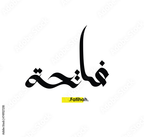 Arabic Calligraphy Name. Term is (Fatihah) with white background. photo