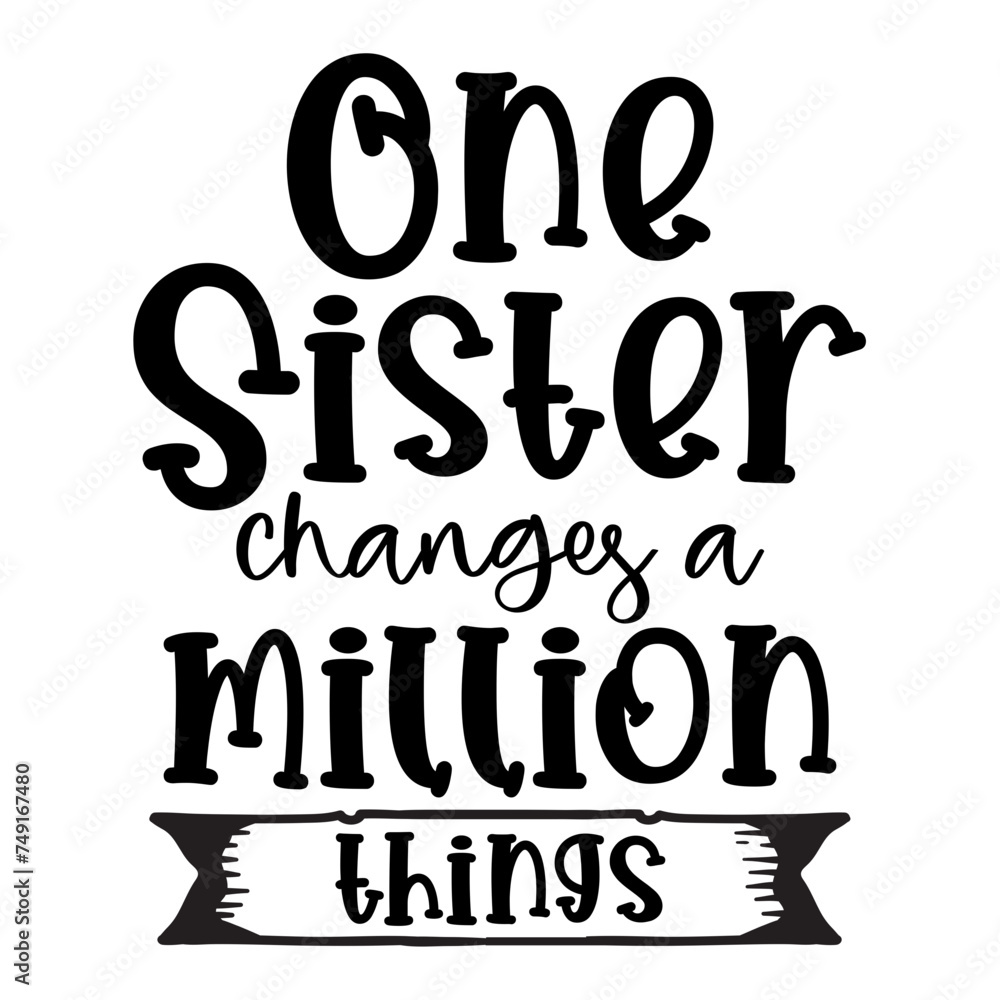 One Sister Changes a Million Things