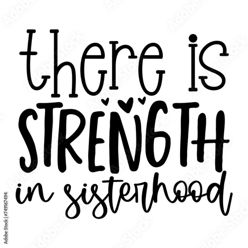 There is Strength in Sisterhood